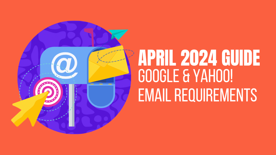 Gmail and Yahoo Email Requirements
